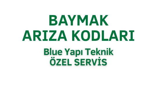 Baymak Arıza Kodları